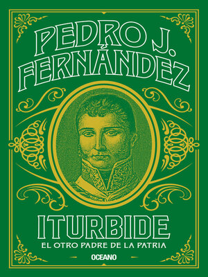 cover image of Iturbide. El otro padre de la patria